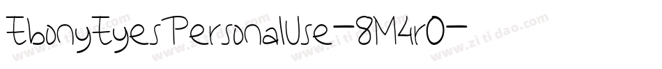 EbonyEyesPersonalUse-8M4r0字体转换