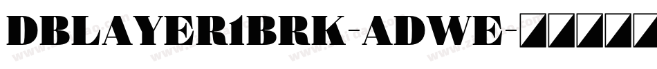 DbLayer1Brk-aDWE字体转换