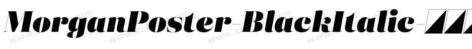 MorganPoster-BlackItalic字体转换