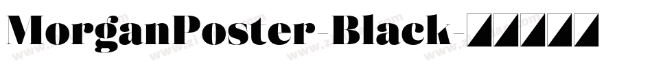 MorganPoster-Black字体转换