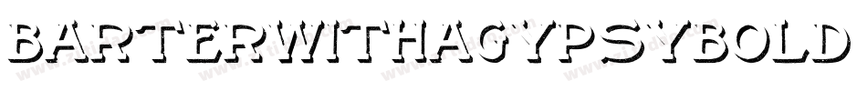 BarterwithagypsyBold-4M3D字体转换