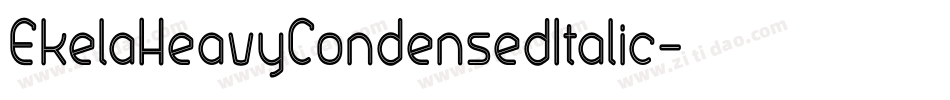 EkelaHeavyCondensedItalic字体转换