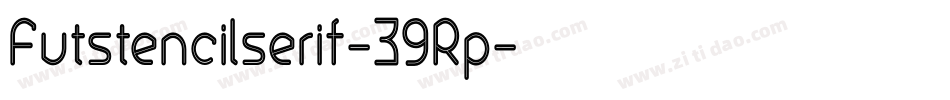 Futstencilserif-39Rp字体转换