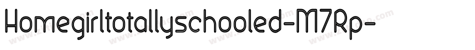 Homegirltotallyschooled-M7Rp字体转换