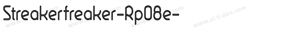 Streakerfreaker-Rp08e字体转换 Streakerfreaker-Rp08e字体转换
