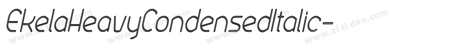 EkelaHeavyCondensedItalic字体转换