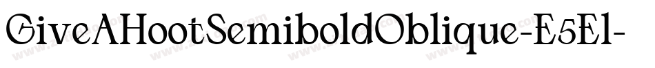 GiveAHootSemiboldOblique-E5El字体转换