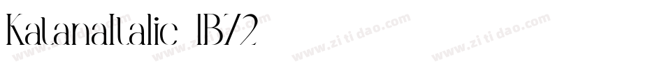 KatanaItalic-1B72字体转换