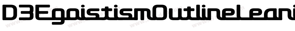 D3EgoistismOutlineLeaning-p7WK字体转换 D3EgoistismOutlineLeaning-p7WK字体转换