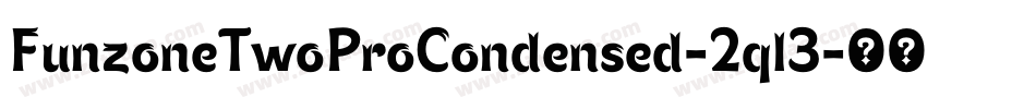 FunzoneTwoProCondensed-2ql3字体转换 FunzoneTwoProCondensed-2ql3字体转换
