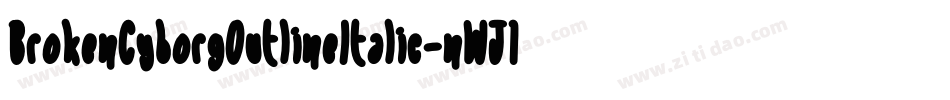 BrokenCyborgOutlineItalic-nWJ1字体转换