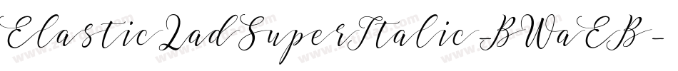 ElasticLadSuperItalic-BWaEB字体转换