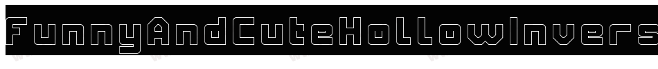 FunnyAndCuteHollowInverse-Xm82字体转换 FunnyAndCuteHollowInverse-Xm82字体转换
