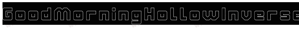 GoodMorningHollowInverse-PxVd字体转换 GoodMorningHollowInverse-PxVd字体转换