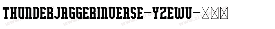 ThunderJaggerInverse-YzEwv字体转换