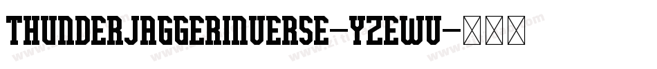 ThunderJaggerInverse-YzEwv字体转换