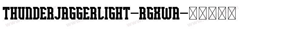 ThunderJaggerLight-rgxwA字体转换