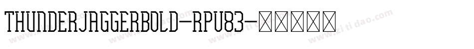 ThunderJaggerBold-Rpv83字体转换