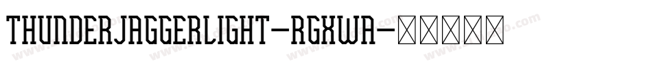 ThunderJaggerLight-rgxwA字体转换