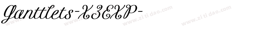 Ganttlets-X3EXP字体转换