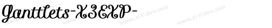 Ganttlets-X3EXP字体转换