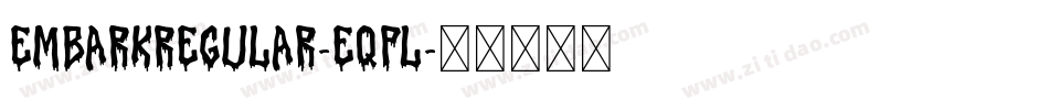 EmbarkRegular-eqpl字体转换