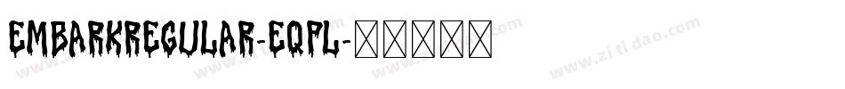 EmbarkRegular-eqpl字体转换