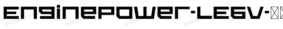 EnginePower-lE6V字体转换
