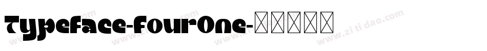 Typeface-FourOne字体转换