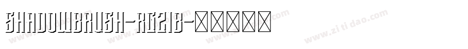 ShadowBrush-rg21B字体转换