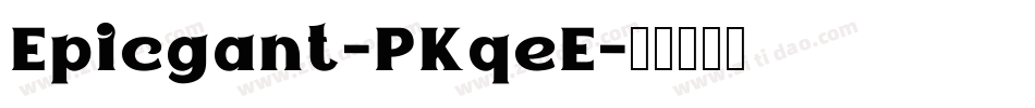 Epicgant-PKqeE字体转换