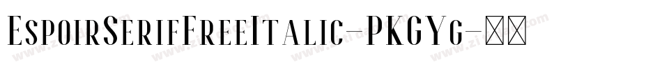 EspoirSerifFreeItalic-PKGYg字体转换