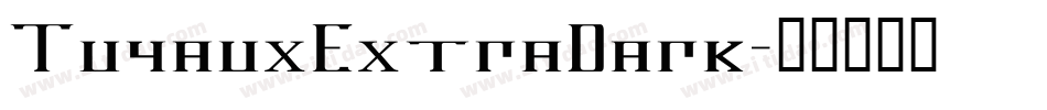 TuyauxExtraDark字体转换