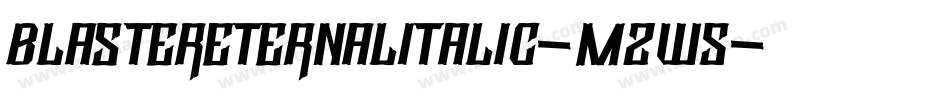 BlasterEternalItalic-m2W5字体转换