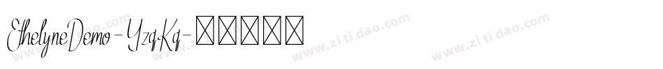 EthelyneDemo-YzqKq字体转换 EthelyneDemo-YzqKq字体转换