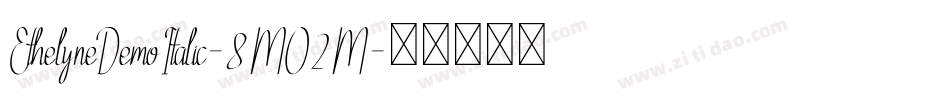 EthelyneDemoItalic-8MO2M字体转换