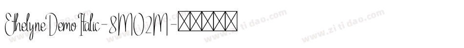 EthelyneDemoItalic-8MO2M字体转换