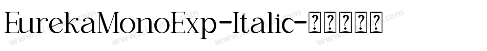 EurekaMonoExp-Italic字体转换