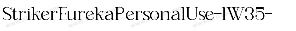 StrikerEurekaPersonalUse-lW35字体转换