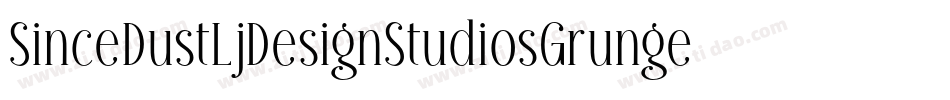 SinceDustLjDesignStudiosGrunge-7vG4字体转换 SinceDustLjDesignStudiosGrunge-7vG4字体转换