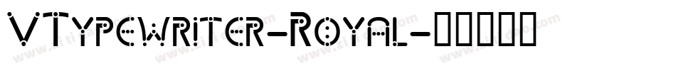 VTypewriter-Royal字体转换