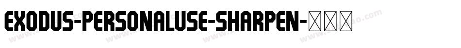 Exodus-PersonalUse-Sharpen字体转换
