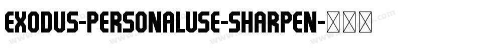 Exodus-PersonalUse-Sharpen字体转换