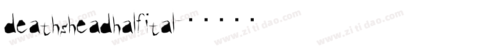 deathsheadhalfital字体转换