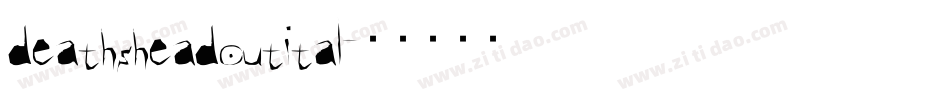 deathsheadoutital字体转换