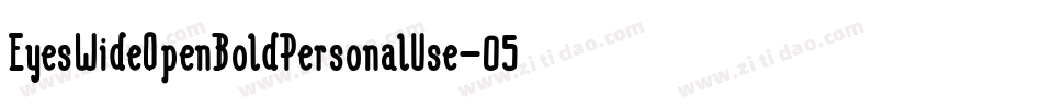 EyesWideOpenBoldPersonalUse-05DX字体转换