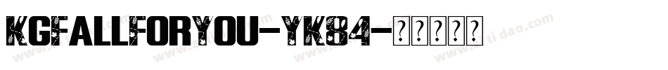 KgFallForYou-YK84字体转换