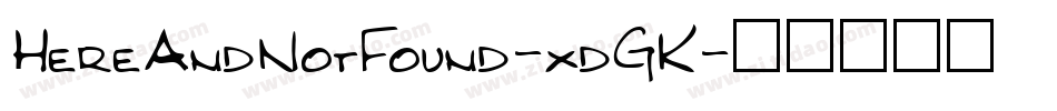 HereAndNotFound-xdGK字体转换
