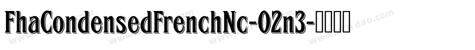 FhaCondensedFrenchNc-O2n3字体转换