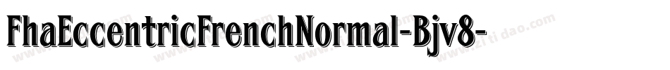FhaEccentricFrenchNormal-Bjv8字体转换